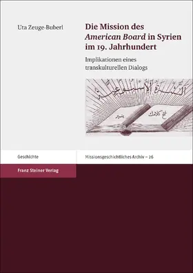 Zeuge-Buberl |  Die Mission des "American Board" in Syrien im 19. Jahrhundert | Buch |  Sack Fachmedien