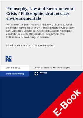Papaux / Zurbuchen | Philosophy, Law and Environmental Crisis / Philosophie, droit et crise environnementale | E-Book | sack.de