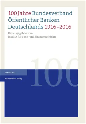 IBF |  100 Jahre Bundesverband Öffentlicher Banken Deutschlands 1916–2016 | Buch |  Sack Fachmedien