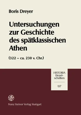 Dreyer |  Untersuchungen zur Geschichte des spätklassischen Athen (322-ca. 230 v. Chr.) | eBook | Sack Fachmedien
