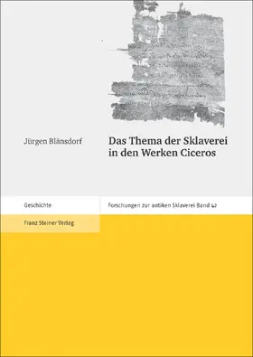 Blänsdorf |  Das Thema der Sklaverei in den Werken Ciceros | eBook | Sack Fachmedien