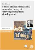 Harvey |  Spaces of neoliberalization: towards a theory of uneven geographical development | eBook | Sack Fachmedien