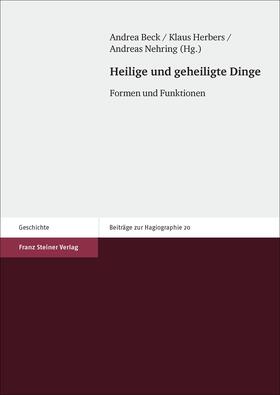 Beck / Herbers / Nehring | Heilige und geheiligte Dinge | E-Book | sack.de
