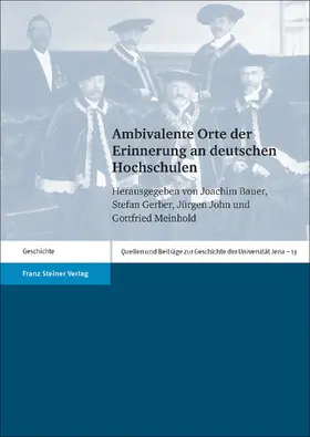 Bauer / Gerber / John |  Ambivalente Orte der Erinnerung an deutschen Hochschulen | Buch |  Sack Fachmedien