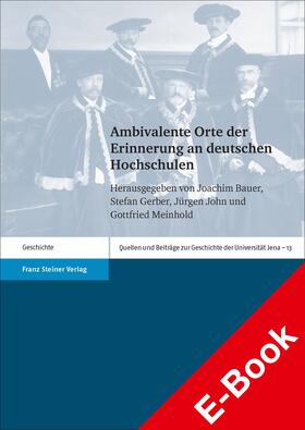 Bauer / Gerber / John | Ambivalente Orte der Erinnerung an deutschen Hochschulen | E-Book | sack.de