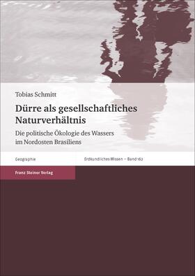 Schmitt | Dürre als gesellschaftliches Naturverhältnis | Buch | 978-3-515-11721-0 | sack.de