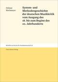 Kirchmeyer |  System- und Methodengeschichte der deutschen Musikkritik vom Ausgang des 18. bis zum Beginn des 20. Jahrhunderts | Buch |  Sack Fachmedien