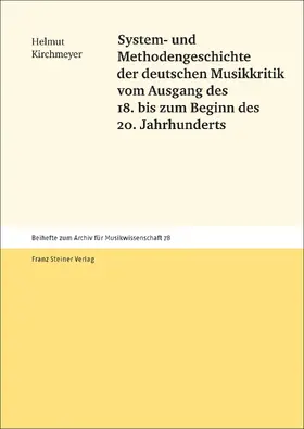 Kirchmeyer |  System- und Methodengeschichte der deutschen Musikkritik vom Ausgang des 18. bis zum Beginn des 20. Jahrhunderts | eBook | Sack Fachmedien