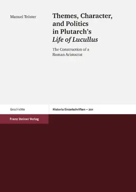 Tröster |  Themes, Character, and Politics in Plutarch’s Life of Lucullus | eBook | Sack Fachmedien