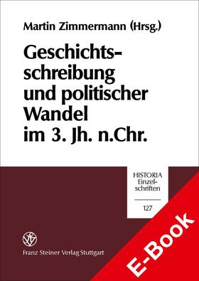 Zimmermann | Geschichtsschreibung und politischer Wandel im 3. Jh. n. Chr. | E-Book | sack.de