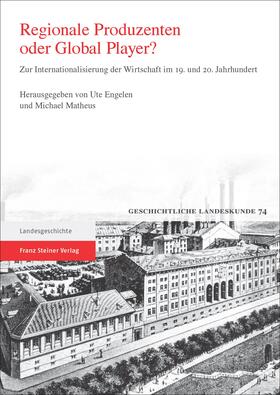 Engelen / Matheus | Regionale Produzenten oder Global Player? | Buch | 978-3-515-11916-0 | sack.de