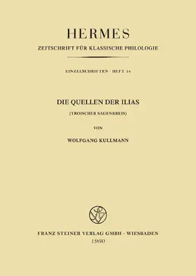 Kullmann |  Die Quellen der "Ilias" | eBook | Sack Fachmedien