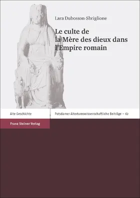 Dubosson-Sbriglione |  Le culte de la Mère des dieux dans l'Empire romain | Buch |  Sack Fachmedien