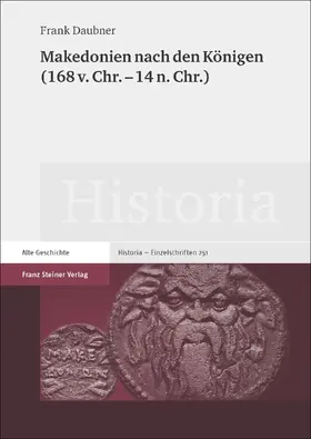 Daubner |  Makedonien nach den Königen (168 v. Chr. – 14 n. Chr.) | Buch |  Sack Fachmedien