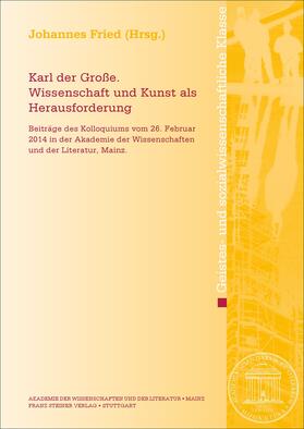 Fried |  Karl der Große. Wissenschaft und Kunst als Herausforderung | Buch |  Sack Fachmedien