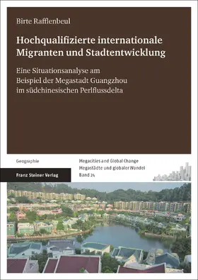 Rafflenbeul |  Hochqualifizierte internationale Migranten und Stadtentwicklung | Buch |  Sack Fachmedien