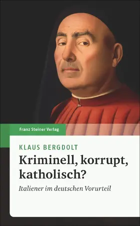 Bergdolt |  Kriminell, korrupt, katholisch? | eBook | Sack Fachmedien