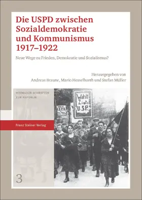 Braune / Hesselbarth / Müller |  Die USPD zwischen Sozialdemokratie und Kommunismus 1917-1922 | Buch |  Sack Fachmedien