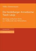 Zimmermann |  Die Heidelberger Arzneibücher Ysack Leujs | Buch |  Sack Fachmedien