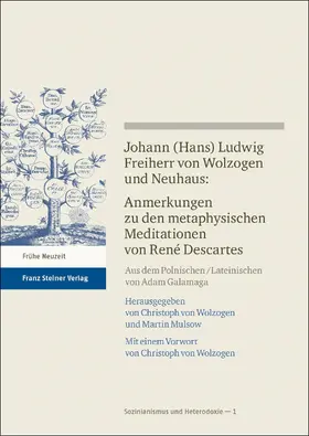 Mulsow / von Wolzogen | Johann (Hans) Ludwig Freiherr v. Wolzogen und Neuhaus: Anmerkungen zu den metaphysischen Meditationen von René Descartes | E-Book | www.sack.de