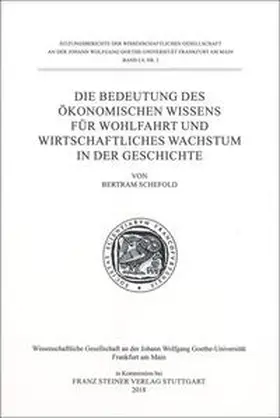 Schefold |  Die Bedeutung des ökonomischen Wissens für Wohlfahrt und wirtschaftliches Wachstum in der Geschichte | Buch |  Sack Fachmedien