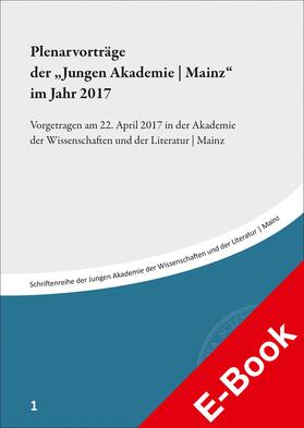Globke / Haupt / Potthast |  Plenarvorträge der "Jungen Akademie | Mainz" im Jahr 2017 | eBook | Sack Fachmedien