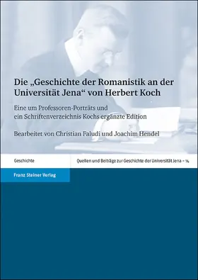 Koch / Faludi / Hendel |  Die "Geschichte der Romanistik an der Universität Jena" von Herbert Koch | Buch |  Sack Fachmedien