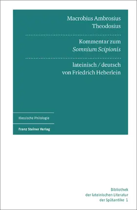 Heberlein / Macrobius / Tornau |  Macrobius Ambrosius Theodosius: Kommentar zum "Somnium Scipionis" | Buch |  Sack Fachmedien