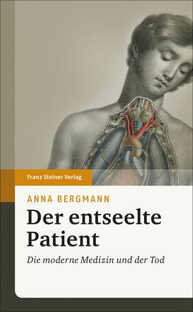 Bergmann | Bergmann, A: Der entseelte Patient | Buch | 978-3-515-12370-9 | sack.de
