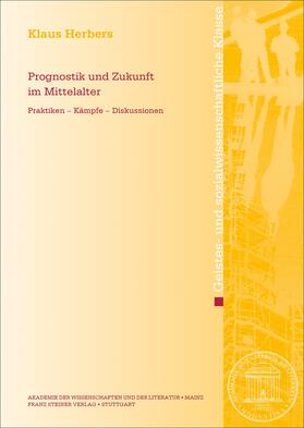 Herbers | Herbers, K: Prognostik und Zukunft im Mittelalter | Buch | 978-3-515-12416-4 | sack.de