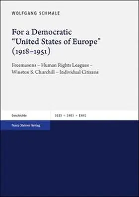 Schmale | For a Democratic "United States of Europe" (1918–1951) | Buch | 978-3-515-12464-5 | sack.de