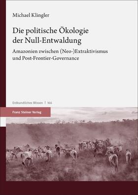 Klingler | Die politische Ökologie der Null-Entwaldung | Buch | 978-3-515-12562-8 | sack.de