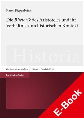 Piepenbrink |  Die „Rhetorik“ des Aristoteles und ihr Verhältnis zum historischen Kontext | eBook | Sack Fachmedien