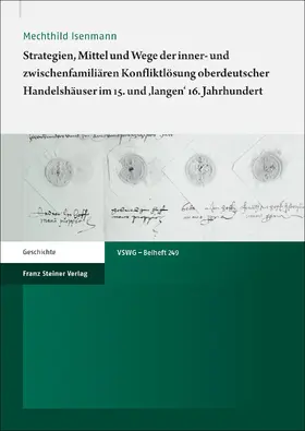 Isenmann |  Strategien, Mittel und Wege der inner- und zwischenfamiliären Konfliktlösung oberdeutscher Handelshäuser im 15. und 'langen' 16. Jahrhundert | eBook | Sack Fachmedien