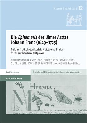 Winckelmann / Litz / Jankrift |  Die "Ephemeris" des Ulmer Arztes Johann Franc (1649-1725) | Buch |  Sack Fachmedien