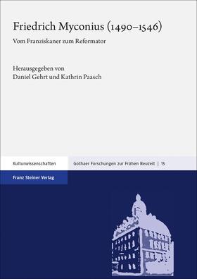 Gehrt / Paasch |  Friedrich Myconius (1490-1546) | Buch |  Sack Fachmedien