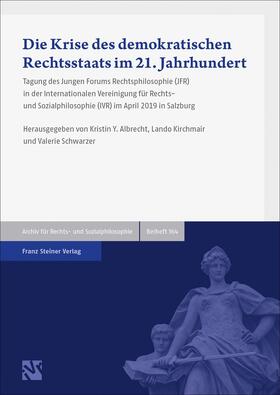 Albrecht / Kirchmair / Schwarzer |  Die Krise des demokratischen Rechtsstaats im 21. Jahrhundert | Buch |  Sack Fachmedien