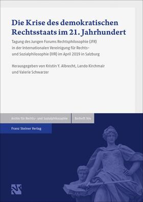 Albrecht / Kirchmair / Schwarzer |  Die Krise des demokratischen Rechtsstaats im 21. Jahrhundert | eBook | Sack Fachmedien