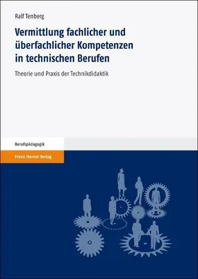 Tenberg |  Vermittlung fachlicher und überfachlicher Kompetenzen in technischen Berufen | eBook | Sack Fachmedien