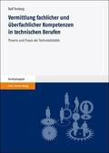 Tenberg |  Vermittlung fachlicher und überfachlicher Kompetenzen in technischen Berufen | eBook | Sack Fachmedien