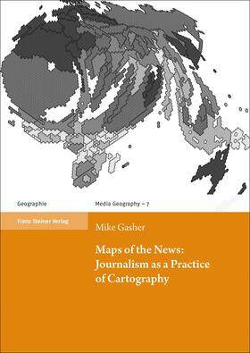 Gasher | Maps of the News:Journalism as a Practice of Cartography | E-Book | sack.de