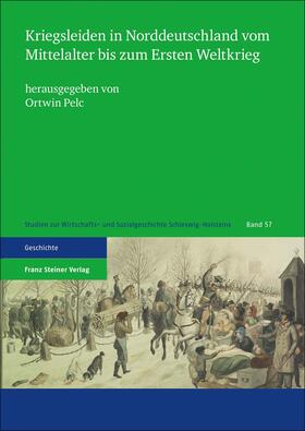 Pelc | Kriegsleiden in Norddeutschland vom Mittelalter bis zum Erst | Buch | 978-3-515-12956-5 | sack.de
