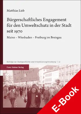 Lieb |  Bürgerschaftliches Engagement für den Umweltschutz in der Stadt seit 1970 | eBook | Sack Fachmedien