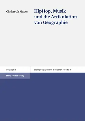 Mager |  HipHop, Musik und die Artikulation von Geographie | eBook | Sack Fachmedien