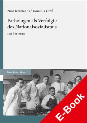 Biermanns / Groß | Pathologen als Verfolgte des Nationalsozialismus | E-Book | sack.de
