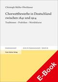 Müller-Oberhäuser |  Chorwettbewerbe in Deutschland zwischen 1841 und 1914 | eBook | Sack Fachmedien