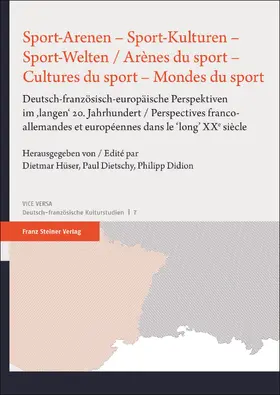 Hüser / Dietschy / Didion |  Sport-Arenen – Sport-Kulturen – Sport-Welten / Arènes du sport – Cultures du sport – Mondes du sport | Buch |  Sack Fachmedien