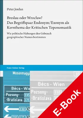 Jordan |  Breslau oder Wroclaw? Das Begriffspaar Endonym/Exonym als Kernthema der Kritischen Toponomastik | eBook | Sack Fachmedien