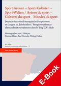 Hüser / Dietschy / Didion |  Sport-Arenen – Sport-Kulturen – Sport-Welten / Arènes du sport – Cultures du sport – Mondes du sport | eBook | Sack Fachmedien