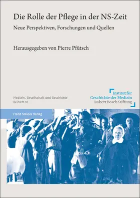 Pfütsch | Die Rolle der Pflege in der NS-Zeit | Buch | 978-3-515-13218-3 | www.sack.de